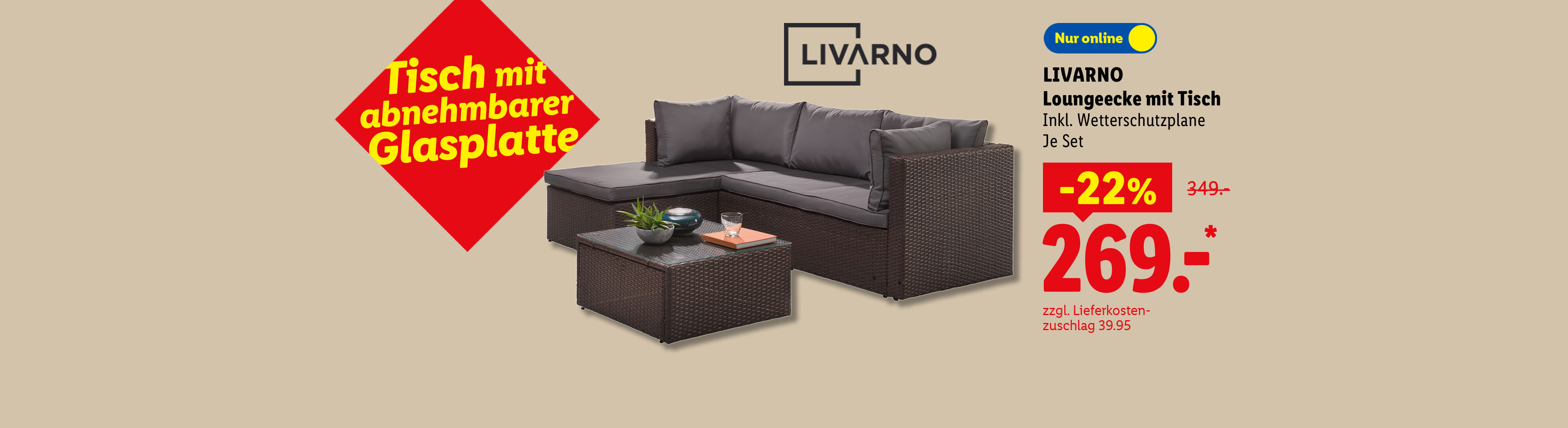 Tisch mit abnehmbarer Glasplatte: LIVARNO Loungeecke mit Tisch, inkl. Wetterschutzplane, je Set nur online -22% für 269.- €* zzgl. Lieferkostenzuschlag 39.95.