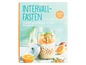 Kochbuch mit Rezepten für Intervallfasten mit Fokus auf gesunde Küche.