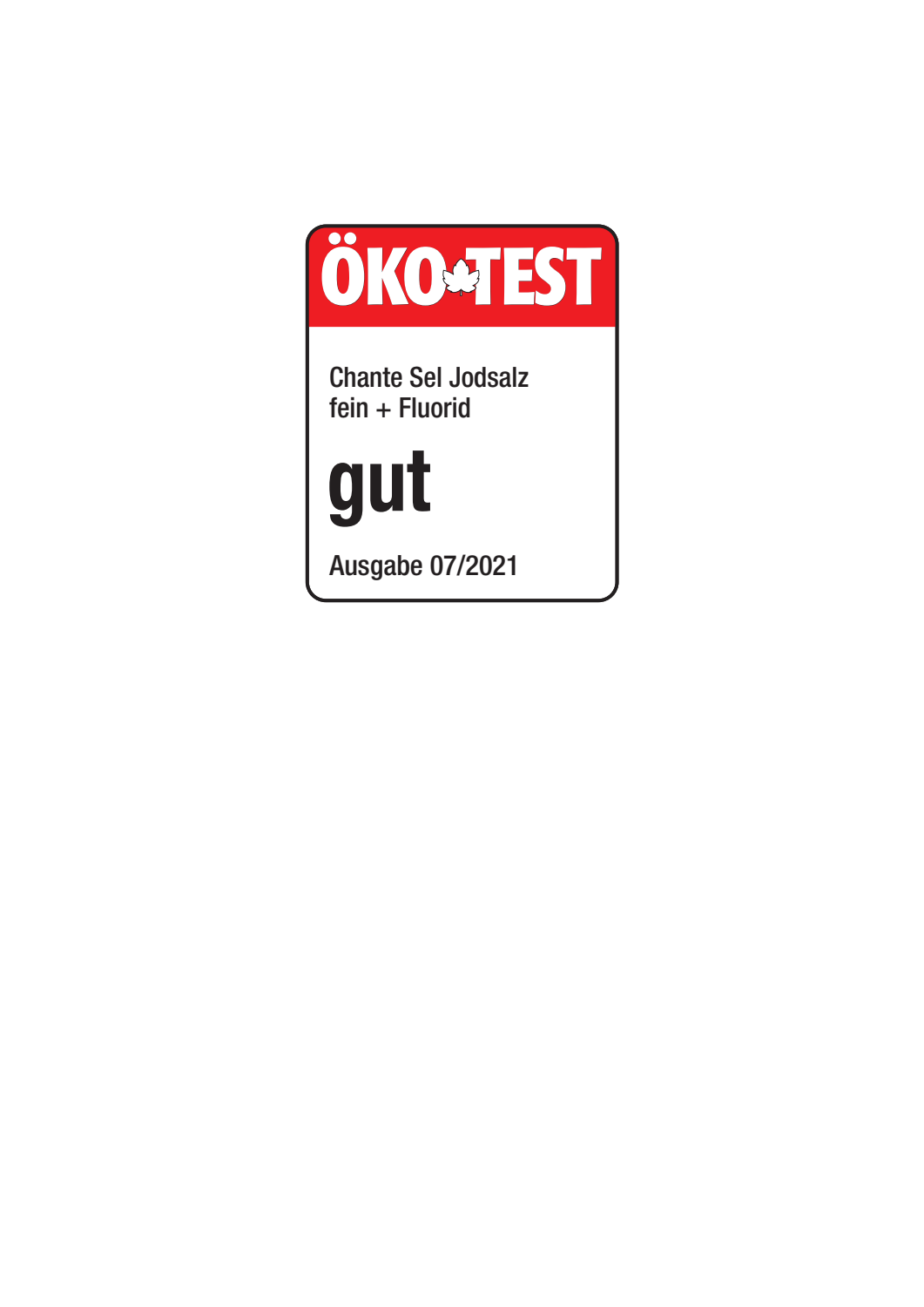ÖKO-TEST Siegel: Jodsalz fein + Fluorid, Bewertung gut, Ausgabe 07/2021.