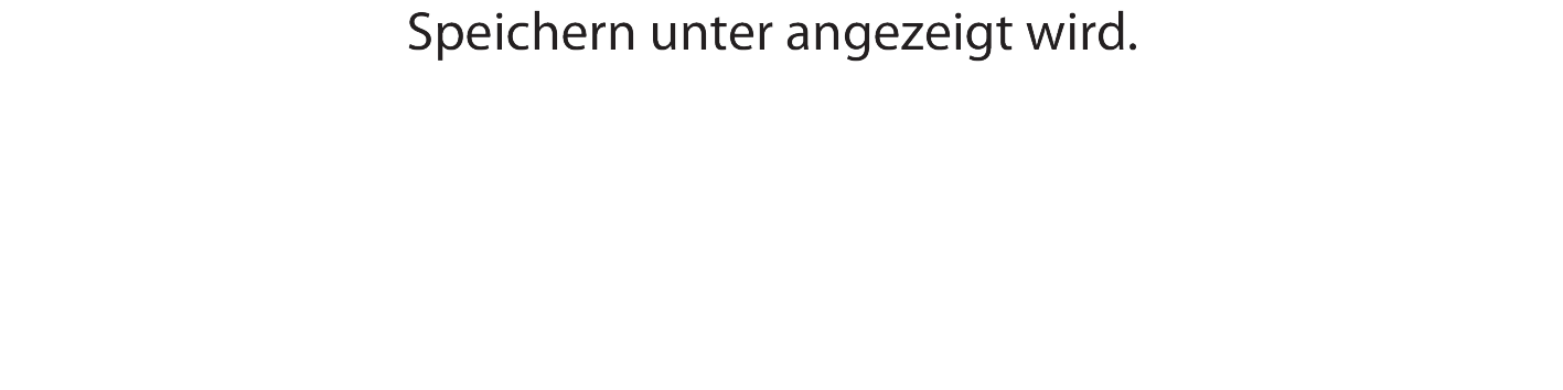 Speichern unter angezeigt wird.