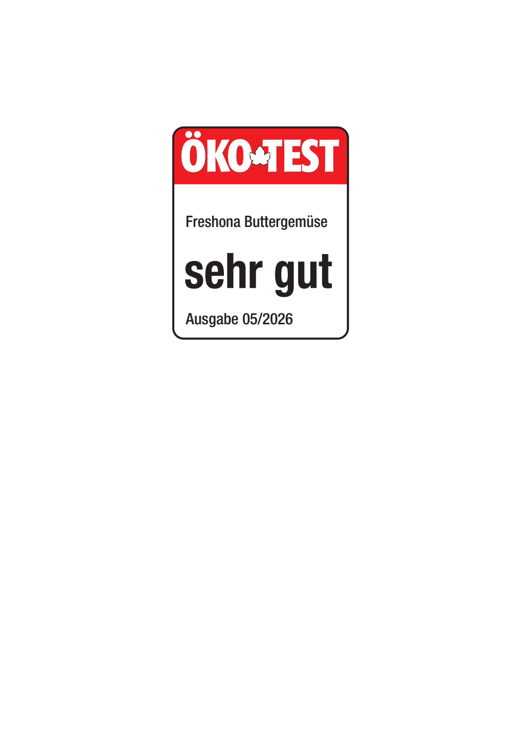 ÖKO-TEST Siegel: Freshona Buttergemüse, sehr gut, Ausgabe 05/2026.