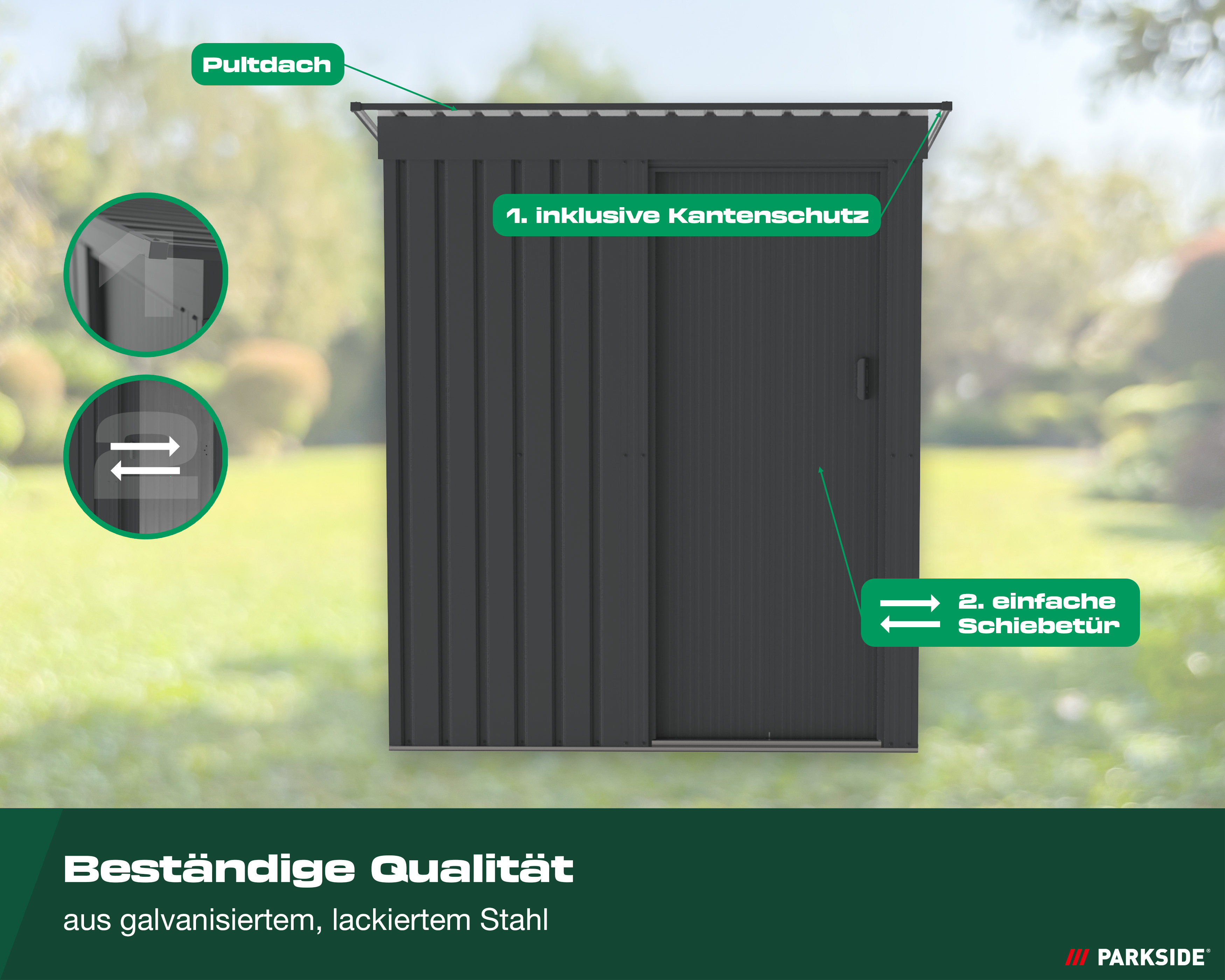 Darstellung Gartengerätehaus S, 1. inklusiv Kantenschutz, 2. einfache Schiebetür. Beständige Qualität aus galvanisiertem und lackiertem Stahl