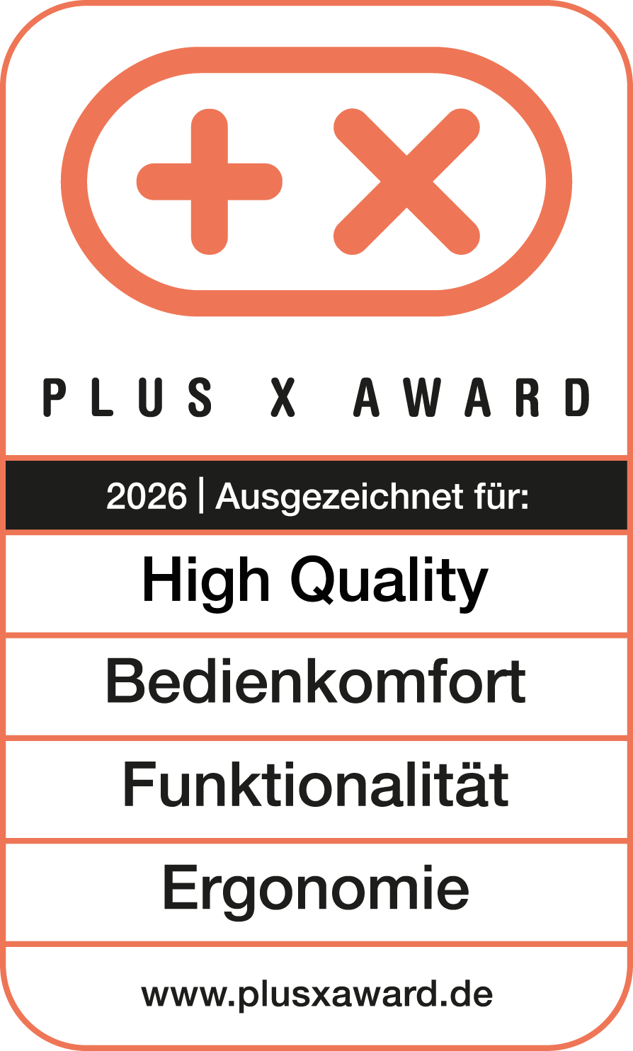 Plus X Award 2026 für hohe Qualität, Bedienkomfort, Funktionalität und Ergonomie.