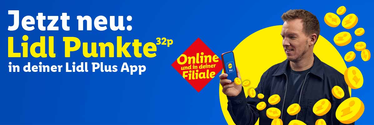 Julian Nagelsmann präsentiert: Jetzt neu Lidl Punkte in deiner Lidl Plus App (32p). Online und in deiner Filiale