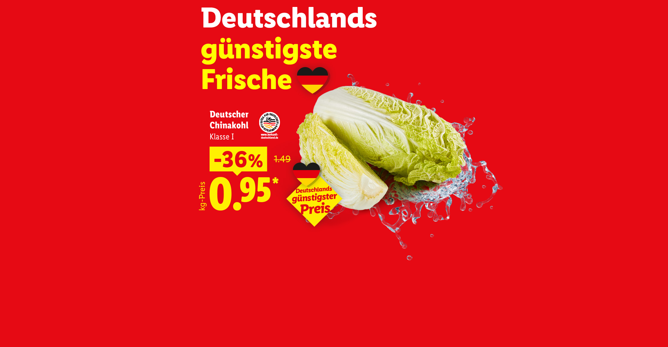 Deutschlands günstigste Frische ab Mo. 19.10. Deutscher Chinakohl Klasse 1 36% billiger für 0.95 je kg. Deutschlands günstigster Preis. Jetzt entdecken. Mehr Infos unter www.herkunft-deutschland.de