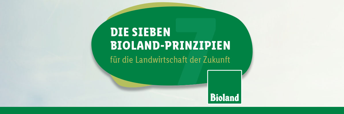Die sieben Prinzipien von Bioland für eine nachhaltige Landwirtschaft