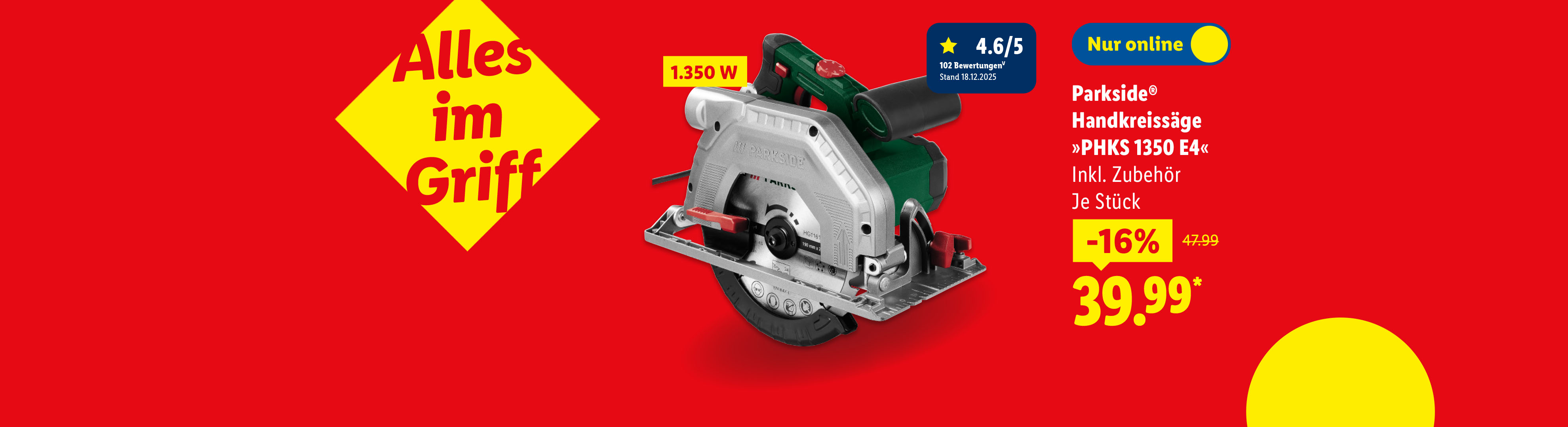 Parkside® Handkreissäge »PHKS 1350 E4«, inkl. Zubehör, 1.350 W, Bewertung: 4.6 von 5 Sterne, 16% günstiger für 39.99€, nur online erhältlich