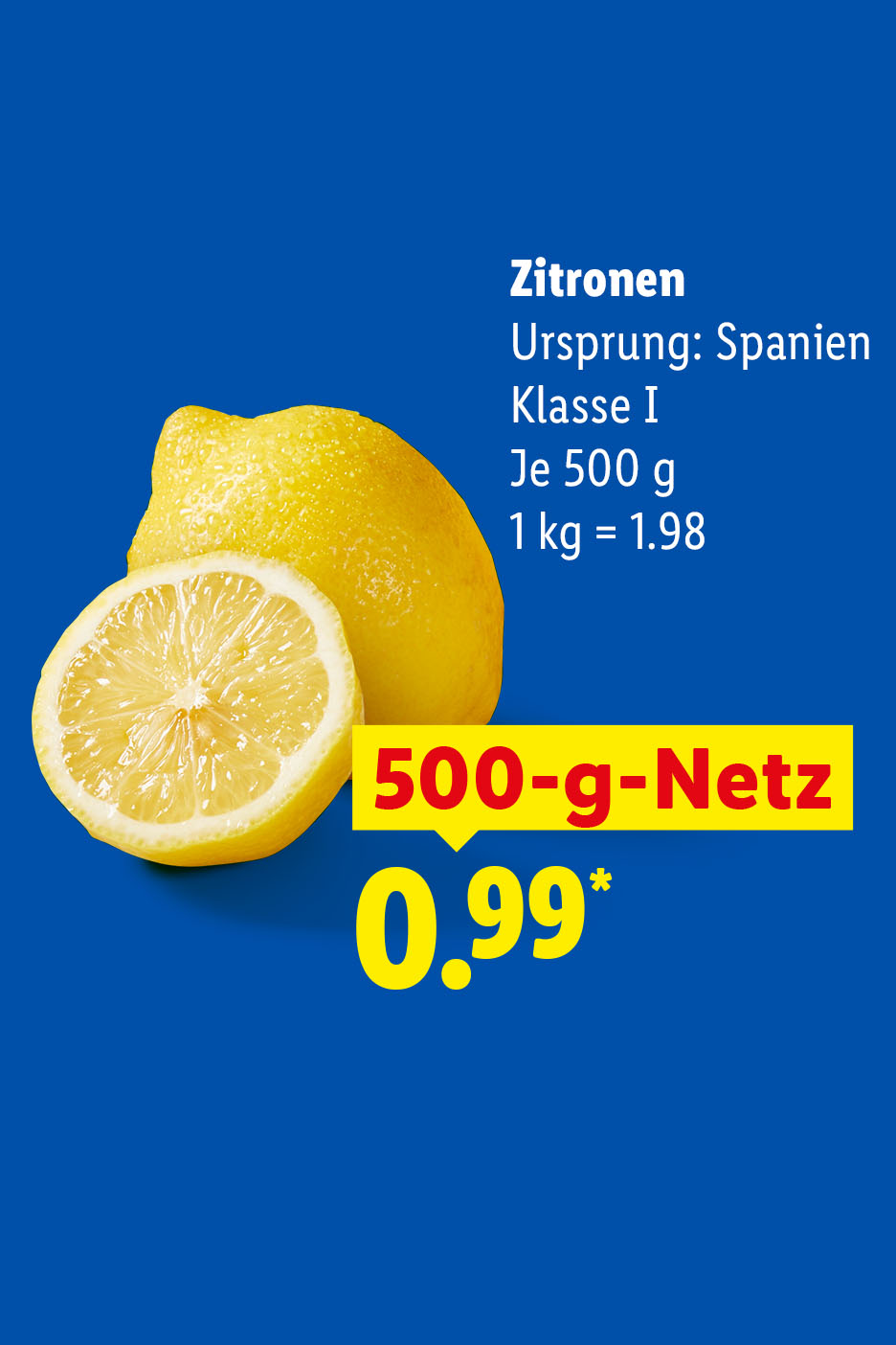 Zitronen, Ursprung: Spanien, Klasse I, Je 500 g für 0.99 € (1 kg = 1.98 €).
