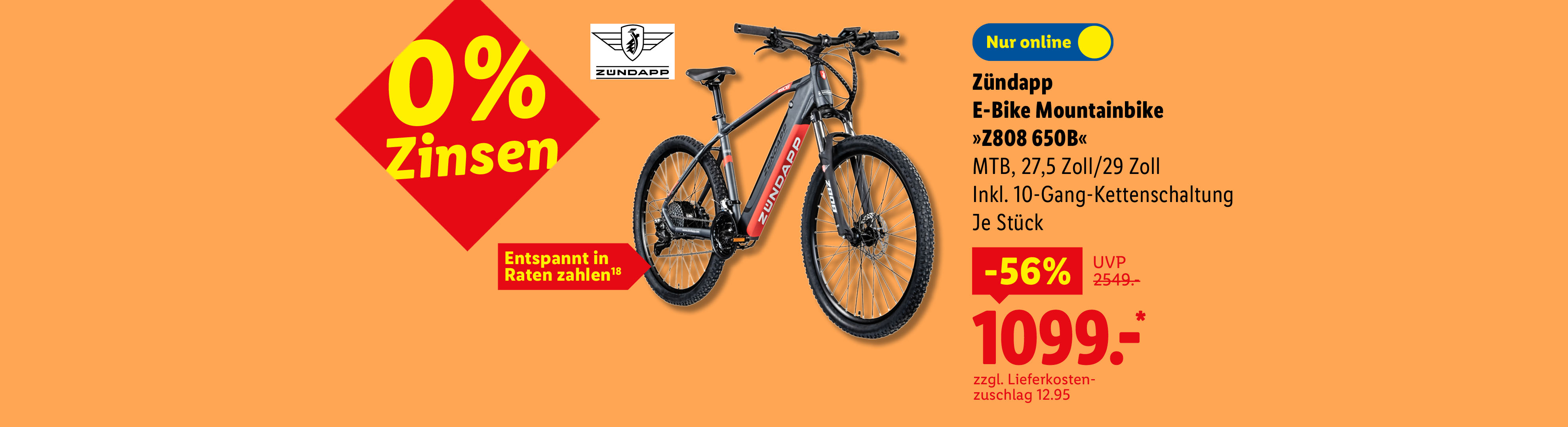 0% Zinsen: Zündapp E-Bike Mountainbike »Z808 650B«, MTB, 27,5 Zoll/29 Zoll inkl. 10-Gang-Kettenschaltung, je Stück -56% günstiger, Nur online für 1099.00 €*. zzgl. Lieferkostenzuschlag 12.95 €.