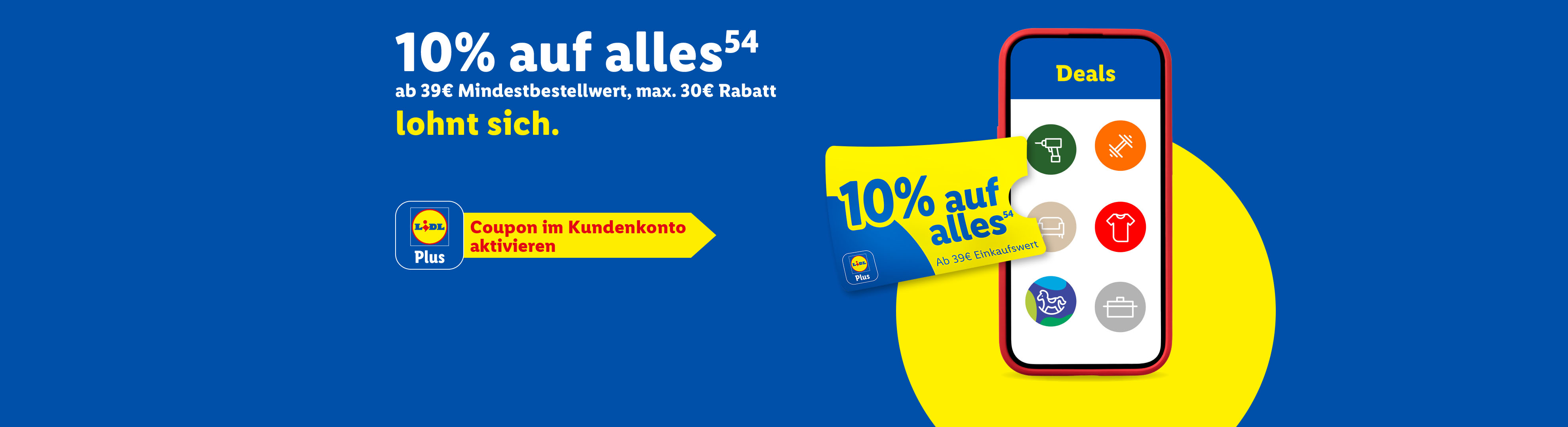 10% auf alles (54) ab 39€ Mindestbestellwert, max. 30€ Rabatt lohnt sich. Lidl Plus Coupon im Kundenkonto aktivieren.