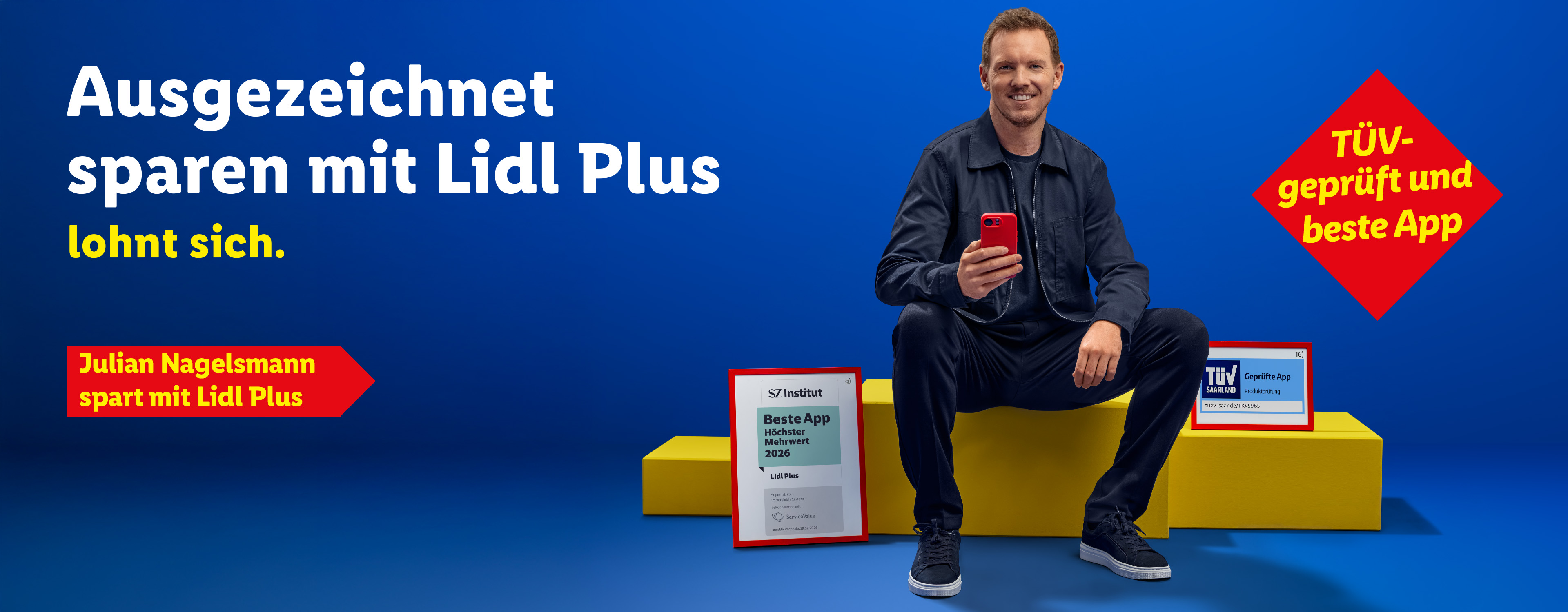 Ausgezeichnet sparen mit Lidl Plus lohnt sich. Julian Nagelsmann spart mit Lidl Plus. TÜV-geprüft und beste App. SZ Institut Beste App Höchster Mehrwert 2026. TÜV Saarland Geprüfte App Produktprüfung