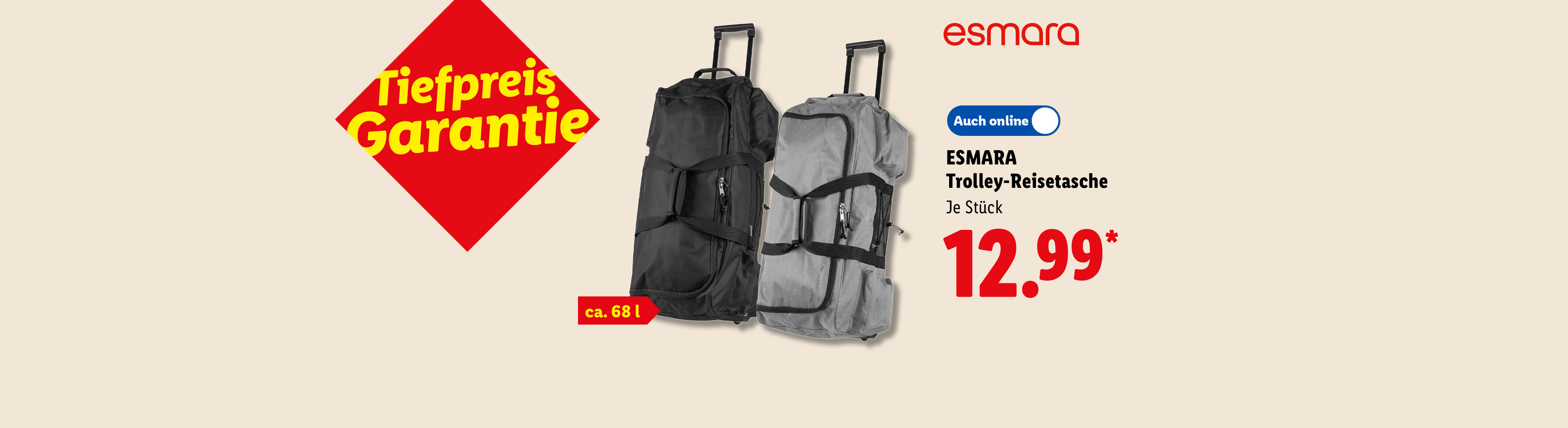 Tiefpreis Garantie: ESMARA Trolley-Reisetasche, ca. 68 l, je Stück Auch online für 12.99 €*.