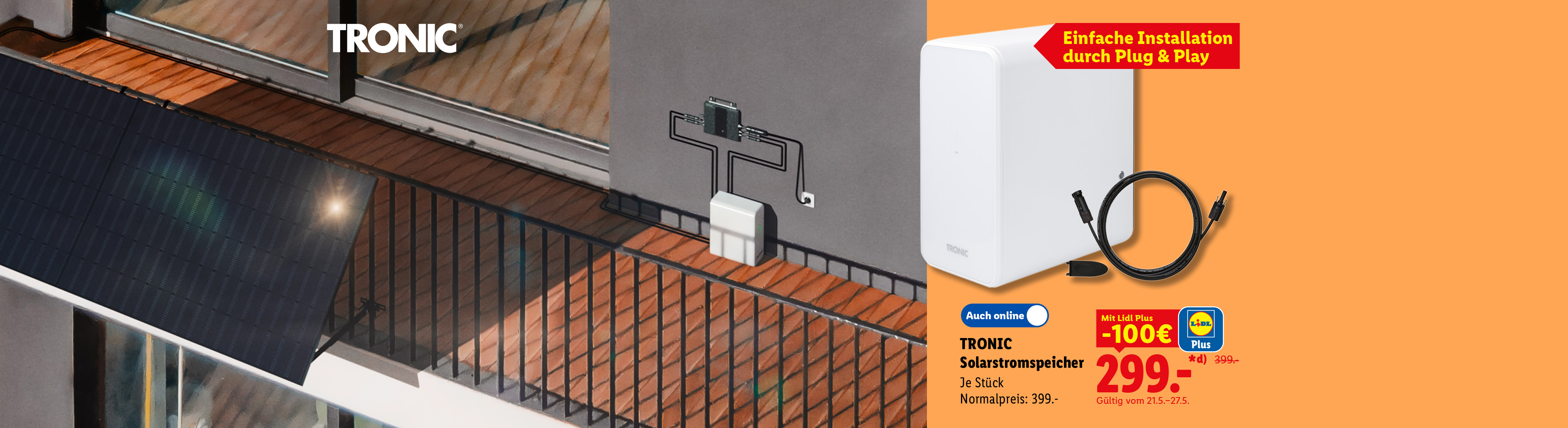 Bequeme Steuerung: TRONIC Solarstromspeicher, Einfache Installation durch Plug & Play, je Stück -100 € günstiger mit Lidl Plus, Gültig vom 21.5.-27.5., Auch online für 299.- €*. Normalpreis: 399.-.