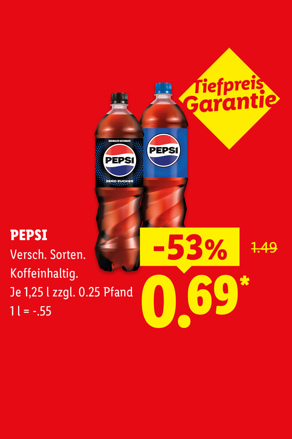 Tiefpreis Garantie – PEPSI, verschiedene Sorten, koffeinhaltig, je 1,25 l zzgl. 0.25 Pfand (1 l = -.55€*) -53% billiger für 0.69€*.