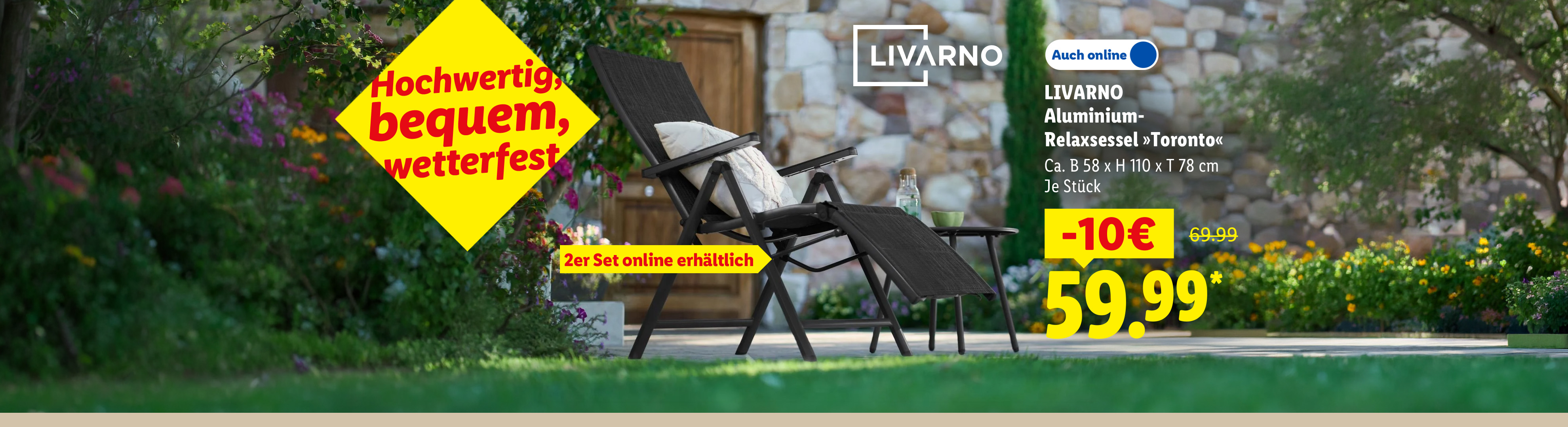 LIVARNO Alu-Relaxsessel »Toronto«, hochwertig, bequem, wetterfest, ca. B 58 x H 110 x T 78 cm, 2er Set online erhältlich, je Stück -10€, online und in der Filiale für 59.99*. Jetzt Angebot sichern.