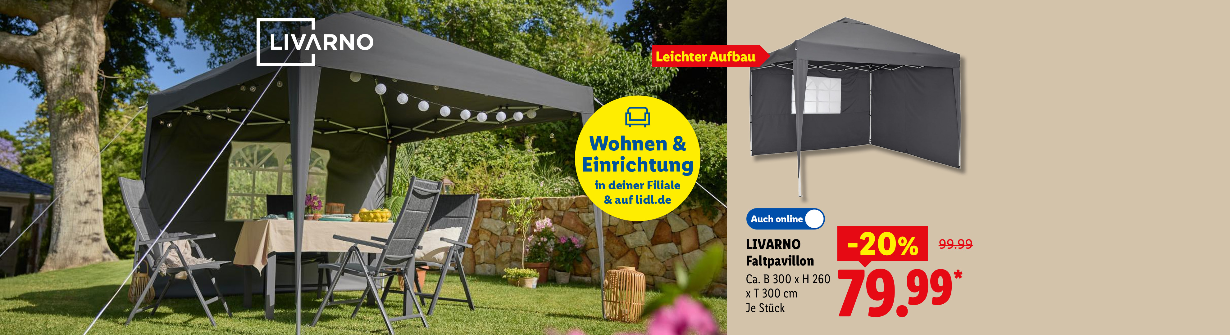 LIVARNO Faltpavillon, Leichter Aufbau, ca. B 300 x H 260 x T 300 cm, Wohnen & Einrichtung in deiner Filiale & auf lidl.de, je Stück -20% in der Filiale und online für 79.99*. Jetzt Angebot sichern.