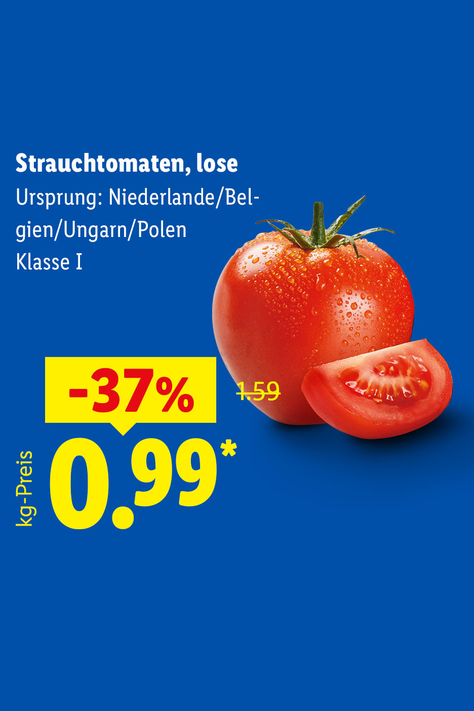 Strauchtomaten, lose, Ursprung: Niederlande/Belgien/Ungarn/Polen, Klasse I, kg-Preis -37% für 0.99 €*.