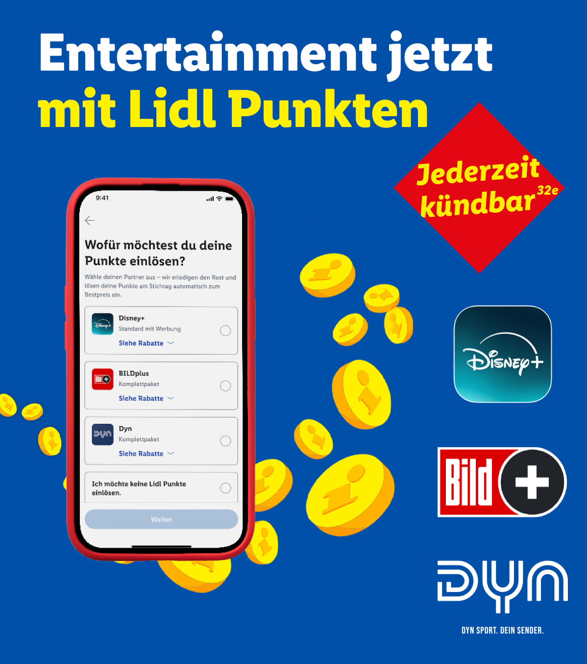 Entertainment jetzt mit Lidl Punkten. Löse deine Punkte mit Streamingdiensten und digitale Abonnements ein, zum Beispiel für Disney Plus, Bild Plus oder Dyn. Jederzeit kündbar.