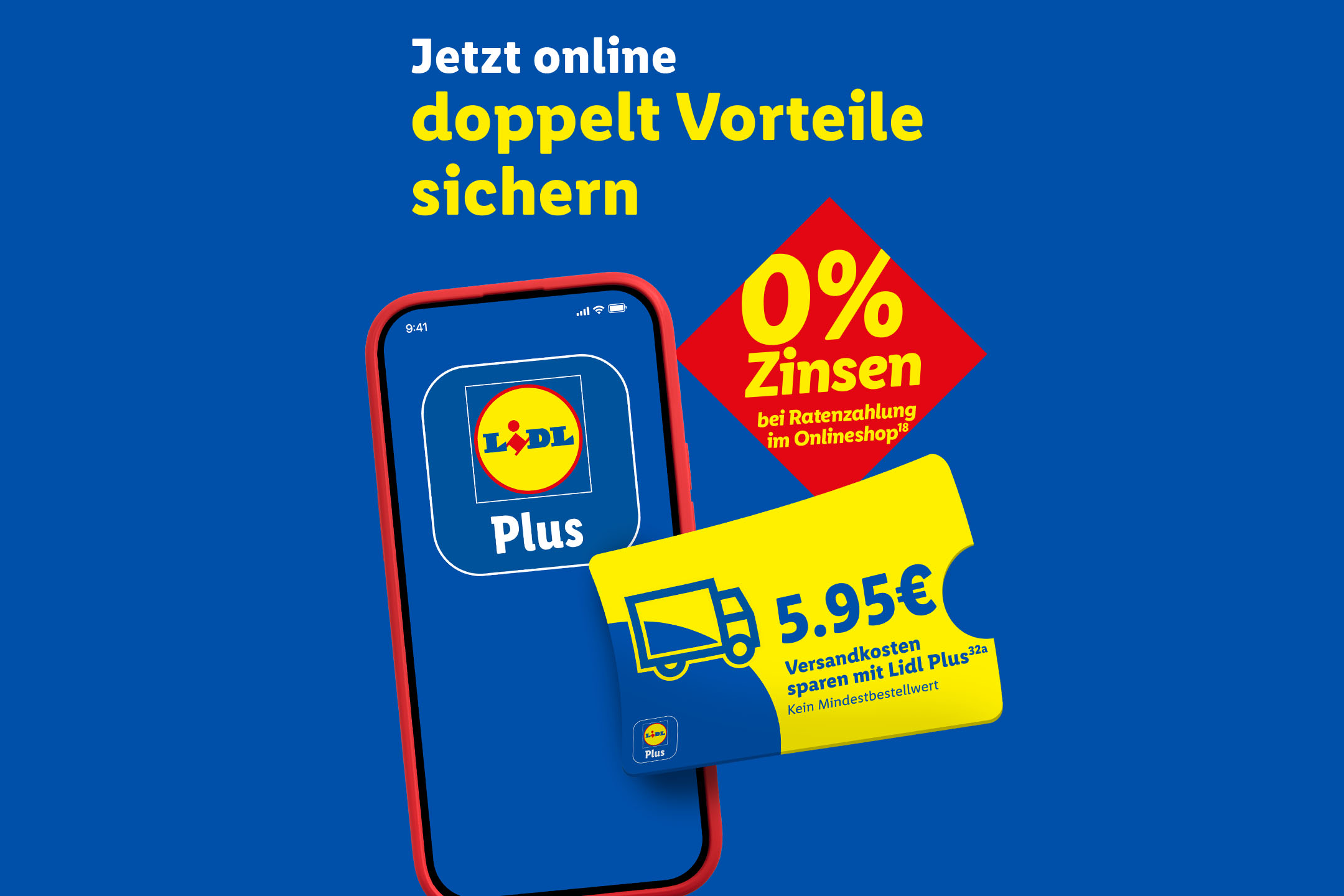 Jetzt doppelt Vorteile sichern: 0% Zinsen bei Ratenzahlung im Onlineshop (18) und mit Lidl Plus 5.95€ Versandkosten sparen (32a), kein Mindestbestellwert