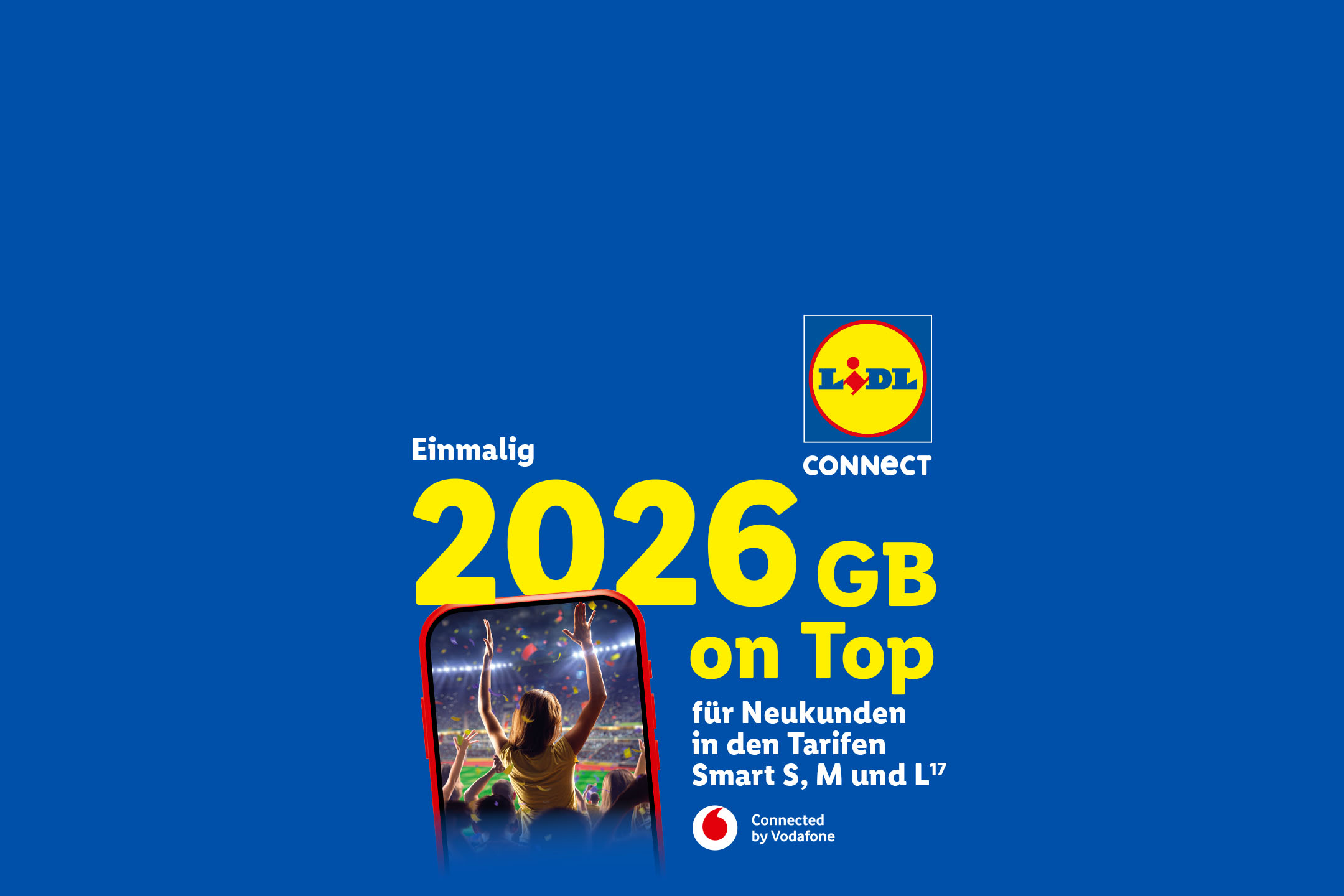 Lidl Connect: Einmalig 2026 GB on Top für Neukunden in den Tarifen Smart S, M und L (17). Connected by Vodafone.