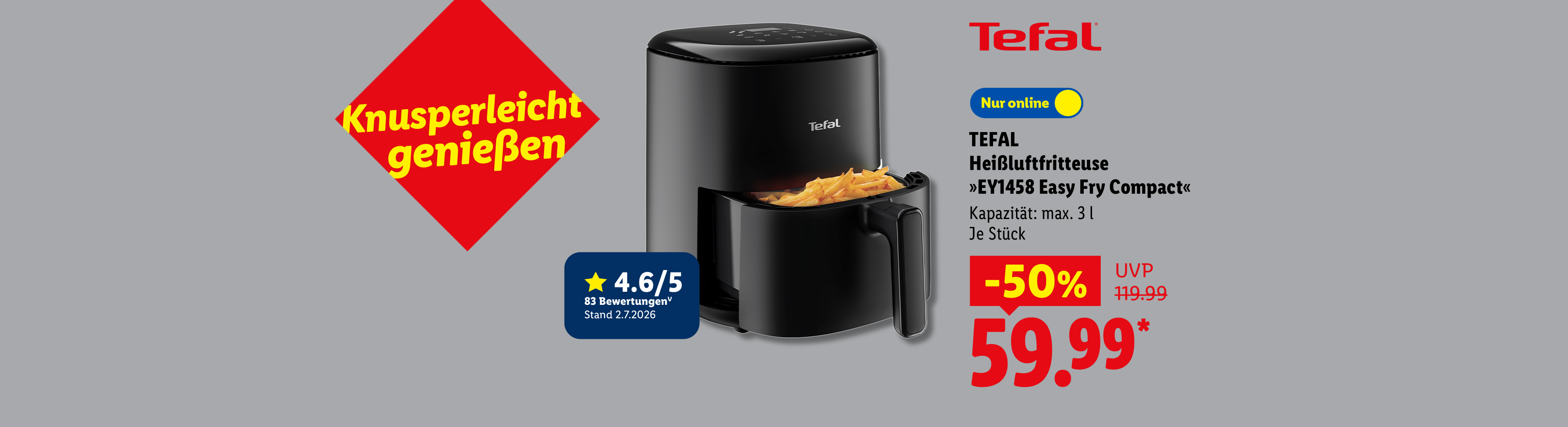 Knusperleicht genießen: TEFAL Heißluftfritteuse »EY1458 Easy Fry Compact«, Kapazität: max. 3 l, Kundenbewertung 4.6/5 Stand 2.7.2026, je Stück 50% günstiger, Nur online für 59.99 €*.