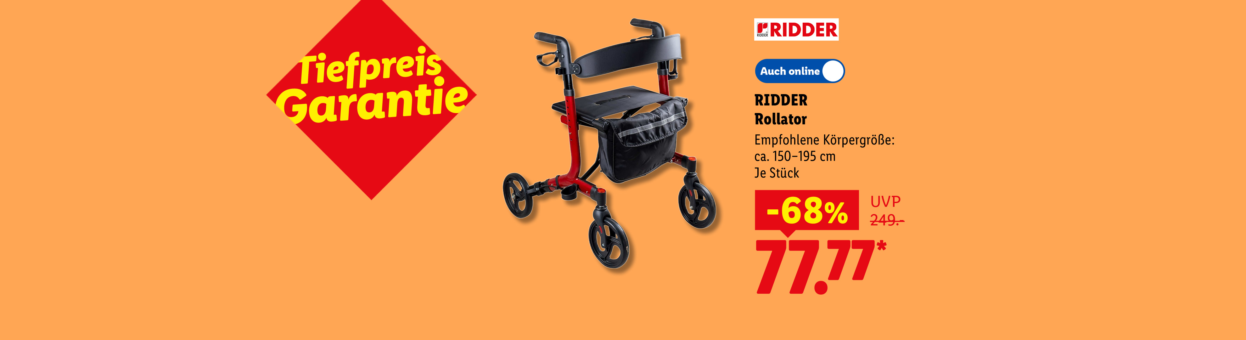 Tiefpreis Garantie: RIDDER Rollator, Empfohlene Körpergröße: ca. 150-195 cm, je Stück -68% , in der Filiale und online erhältlich. für 77.77 €*.
