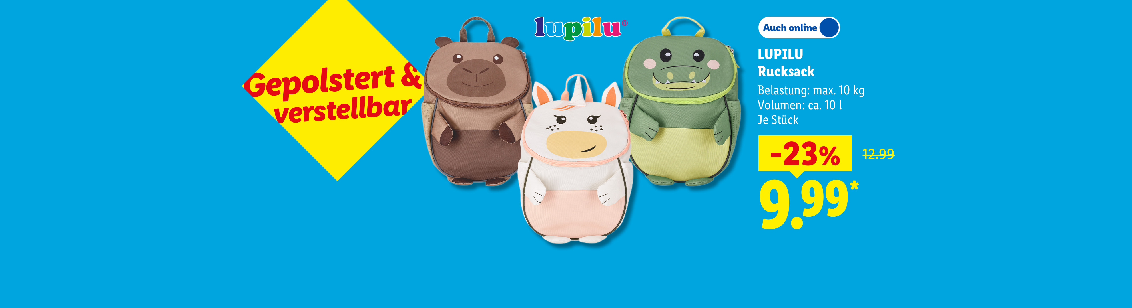 Gepolstert & verstellbar Belastung: LUPILU Rucksack, max. 10 kg Volumen: ca. 10 l, je Stück mit 23% Rabatt, in der Filiale und online erhältlich. für 9.99 €*.