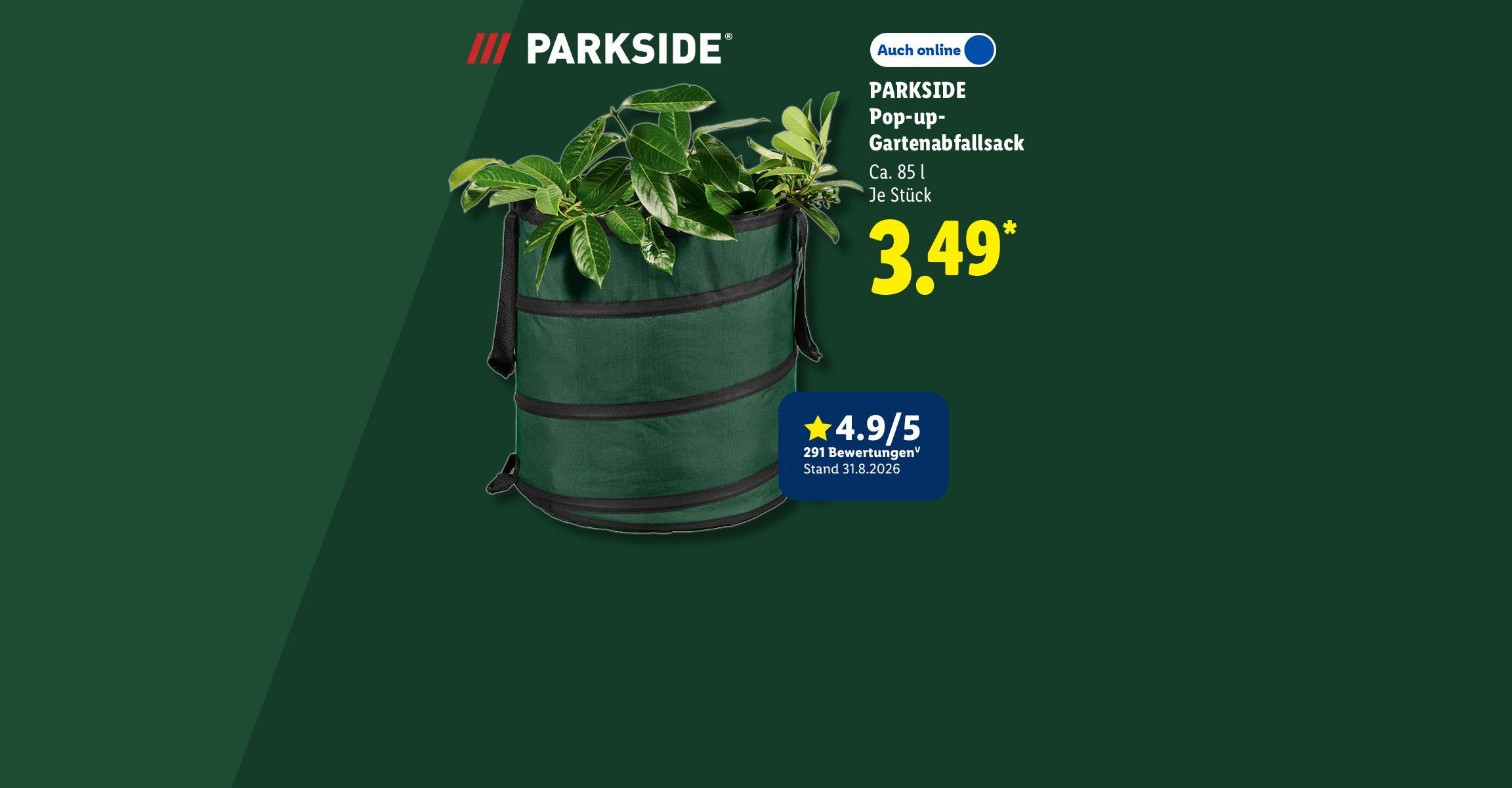 30 Jahre Parkside: PARKSIDE Pop-up-Gartenabfallsack, Ca. 85 l, Kundenbewertung 4.9/5 Stand 31.8.2026, je Stück, Auch online für 3.49 €*.