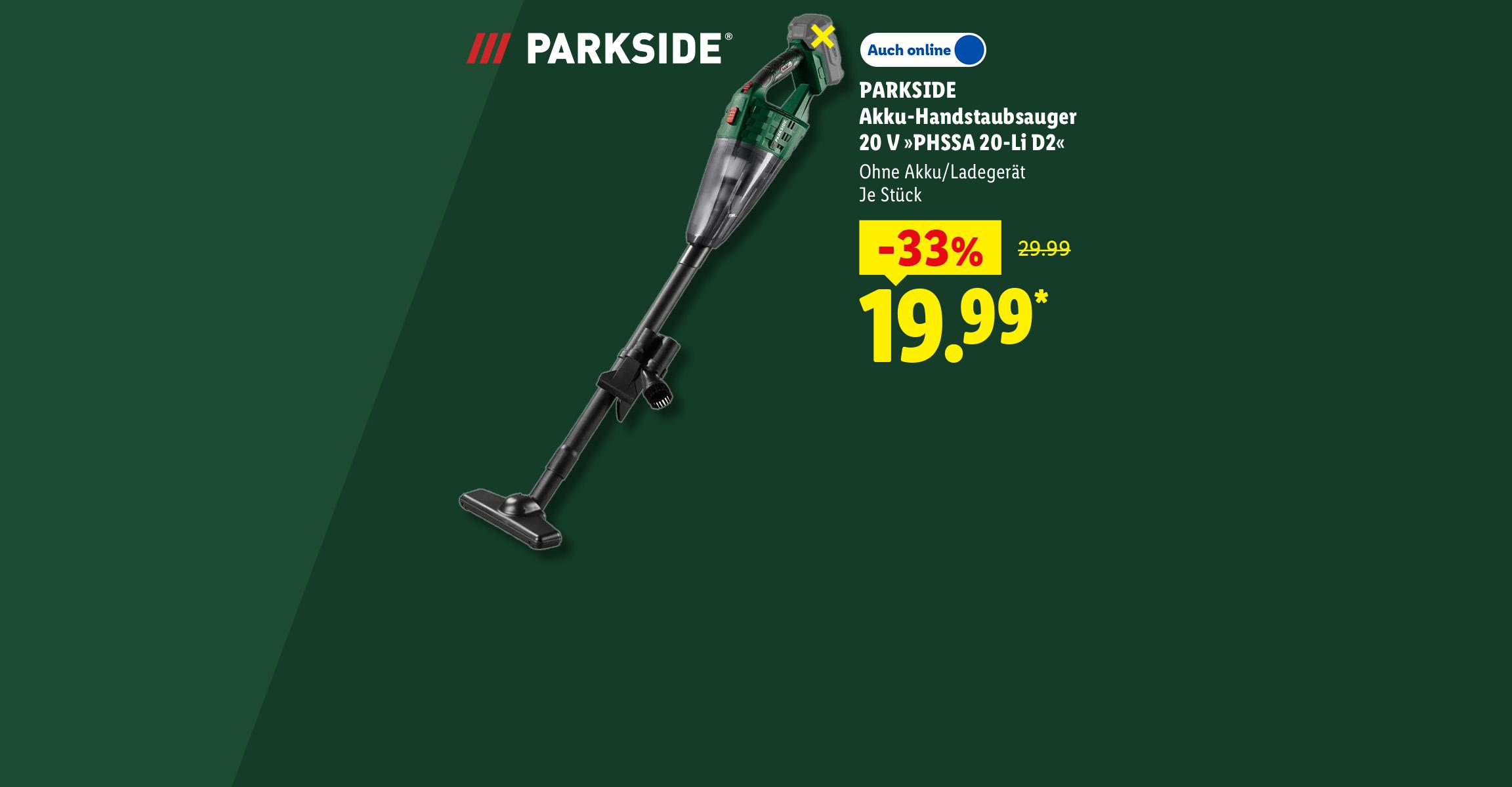 30 Jahre Parkside: PARKSIDE Akku-Handstaubsauger 20 V »PHSSA 20-Li D2«, Ohne Akku/Ladegerät, je Stück -33% günstiger, Auch online für 19.99 €*.