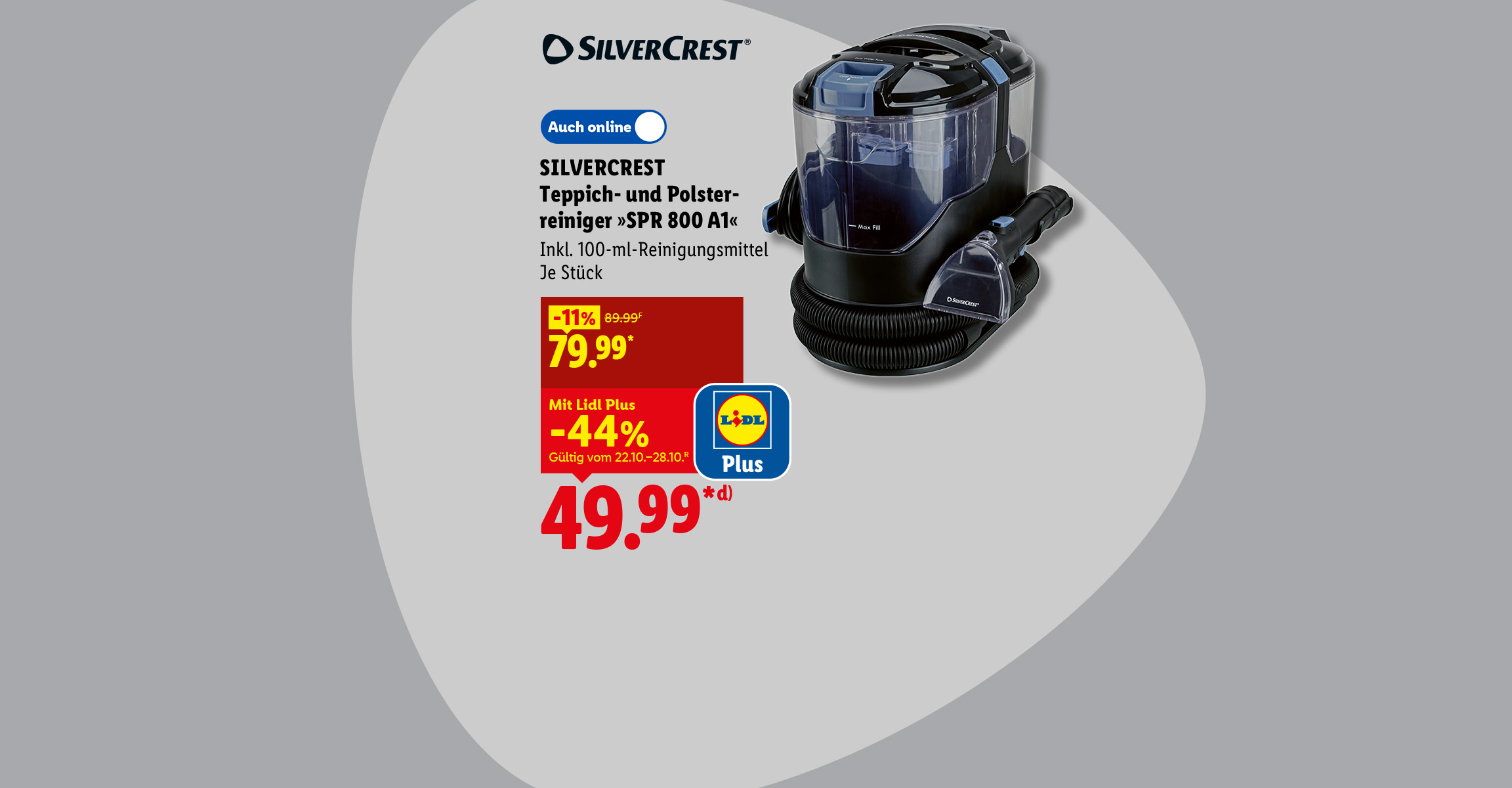 SILVERCREST Teppich- und Polsterreiniger »SPR 800 A1«, Inkl. 100-ml-Reinigungsmittel, je Stück mit Lidl Plus 44% günstiger, Auch online für 49.99 €. Gültig vom 22.10.–28.10. für 49.99 €.