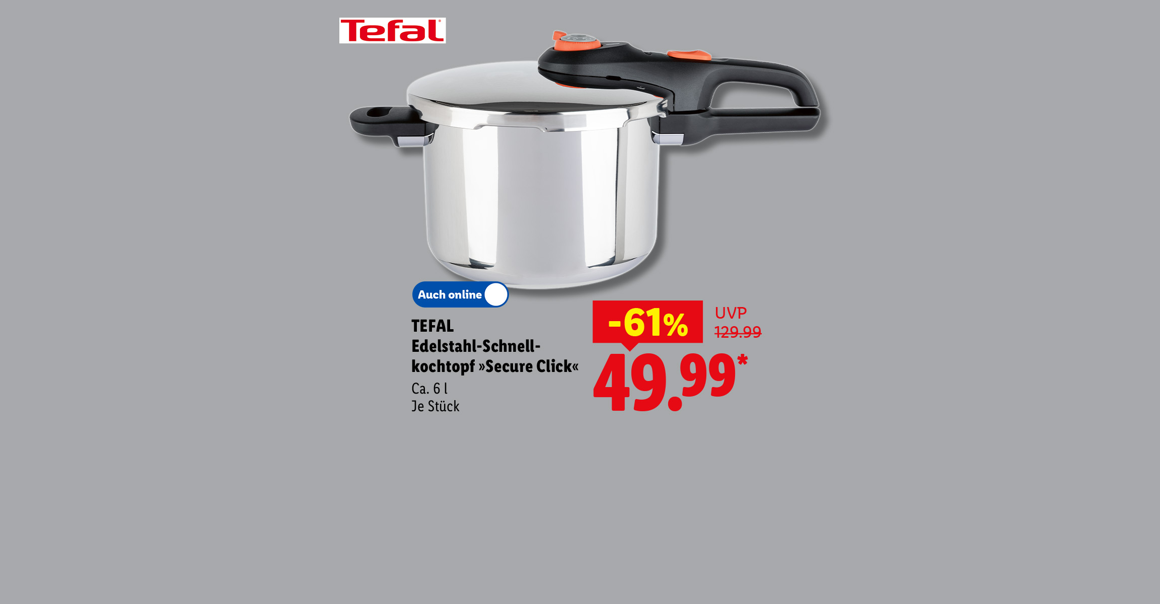 TEFAL Edelstahl-Schnellkochtopf »Secure Click«, Für alle Herdarten, Ca. 6 l, je Stück -61% günstiger, auch online für 49.99 €*.