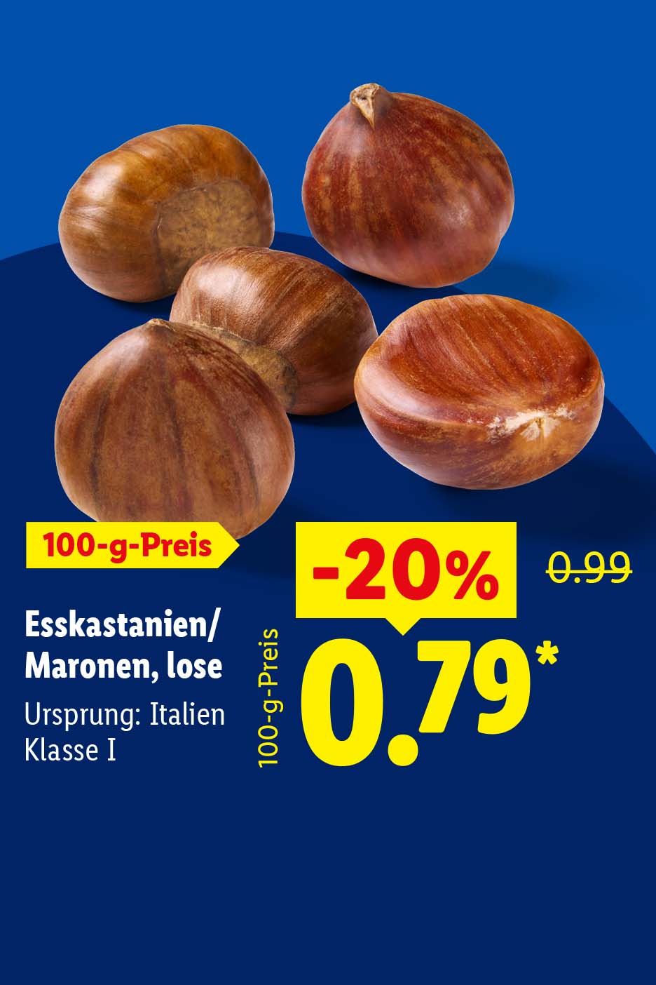 Esskastanien/Maronen lose aus Italien, Klasse 1, für 0,79 € statt 0,99 € pro 100 g. 