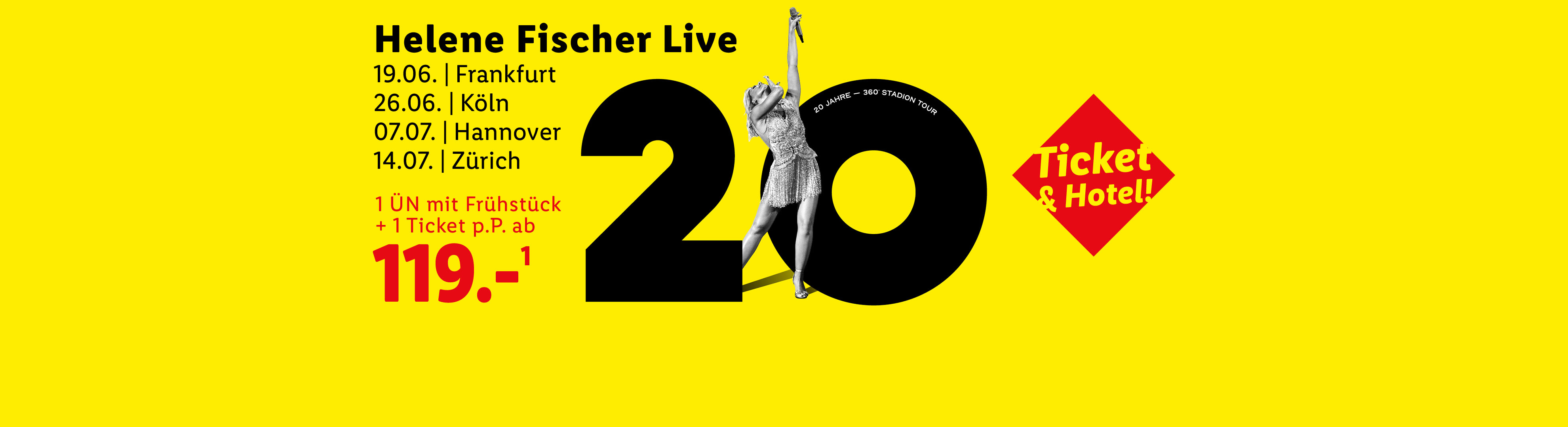 Helene Fischer Live 20 Jahre 360° Stadion Tour am 19.06 in Frankfurt, 26.06 in Köln, 07.07 in Hannover und 14.07 in Zürich. 1 Übernachtung mit Frühstück und Ticket p.P. ab 119€. Jetzt buchen.