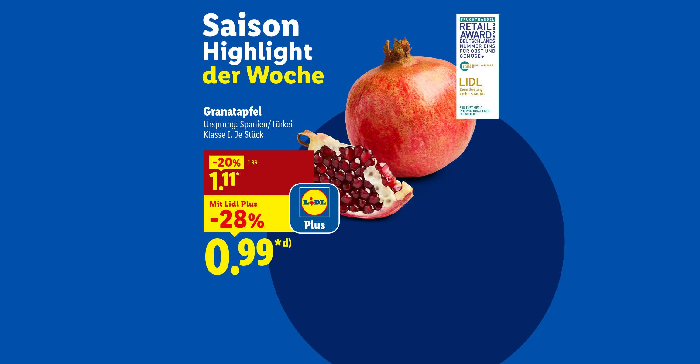 Saison-Highlight der Woche: Granatapfel aus Spanien/Türkei, Klasse I, für 1.11 je Stück, mit Lidl Plus 0,99€ je Stück. Retail Award Deutschlands Nummer 1 für Obst und Gemüse 