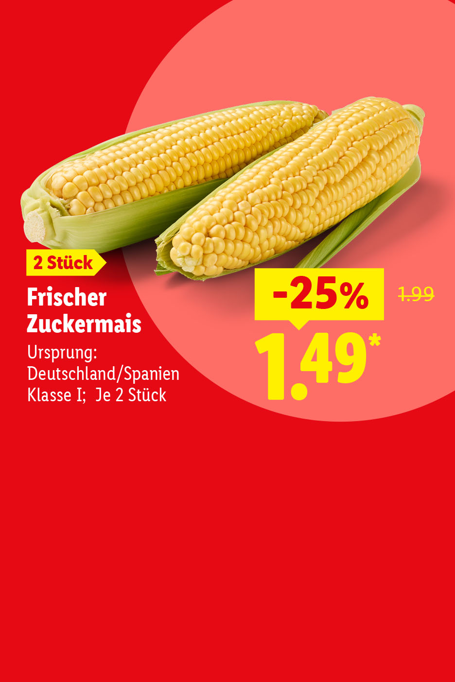 Frischer Zuckermais, Ursprung: Deutschland/Spanien, Klasse I, je 2 Stück, -25% für 1.49 €*.